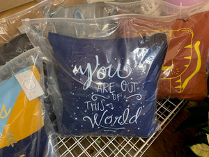 You are out of this world Pillow